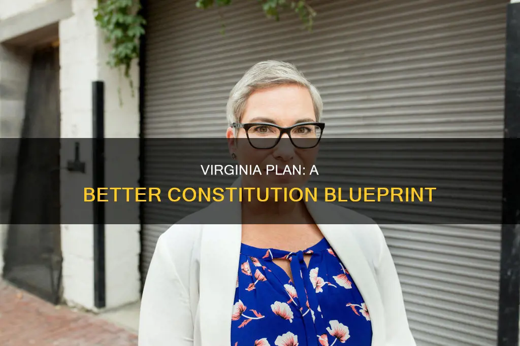 how was the virginia plan better than constitution