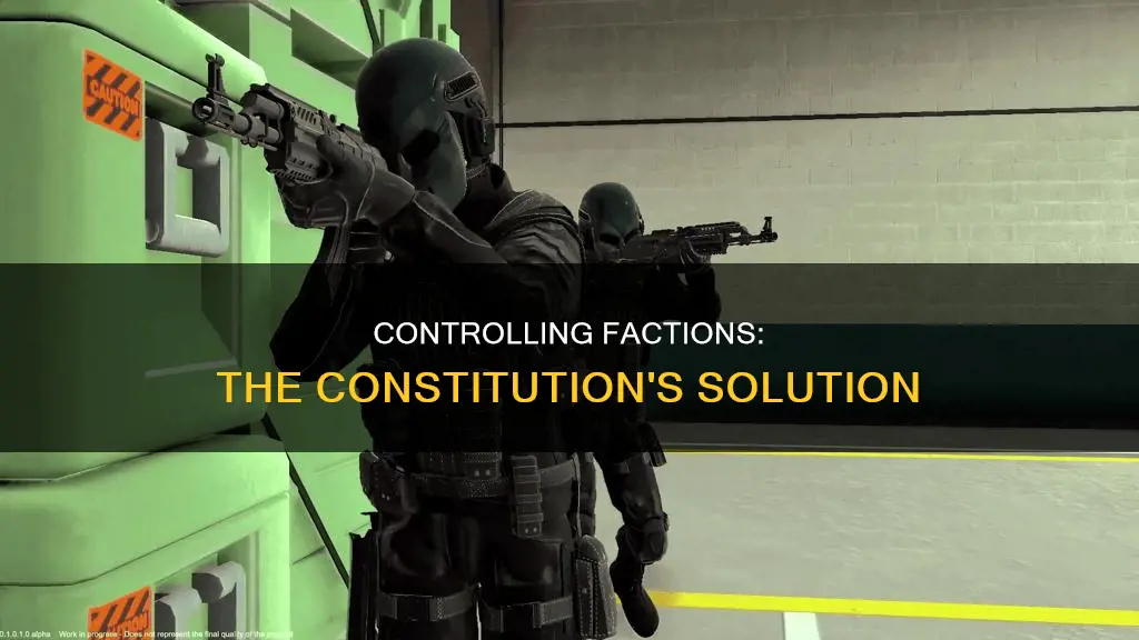 how were factions under control in the constitution