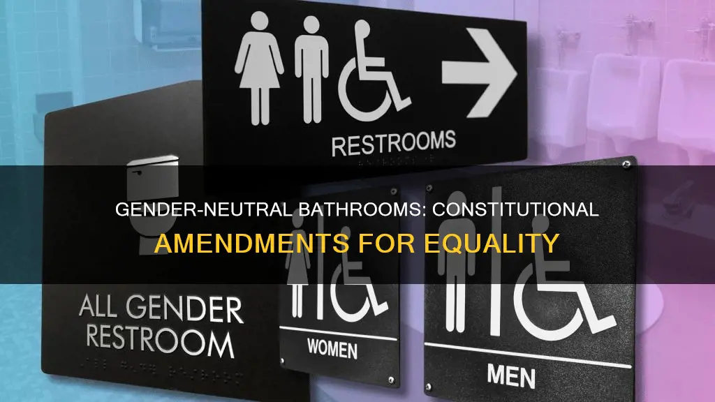 how were gender neutral bathrooms amended the constitution