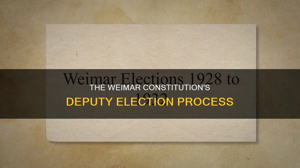 how were the deputies elected under the weimar constitution