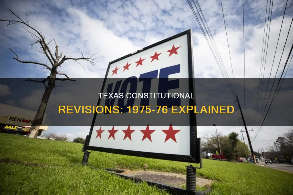 how were the texas constitutional revisions made in 1975-1976
