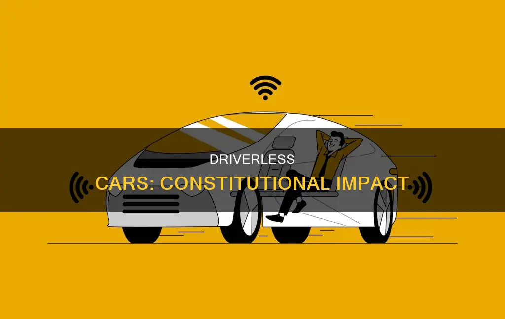 how will driveless cars will affect the constitution