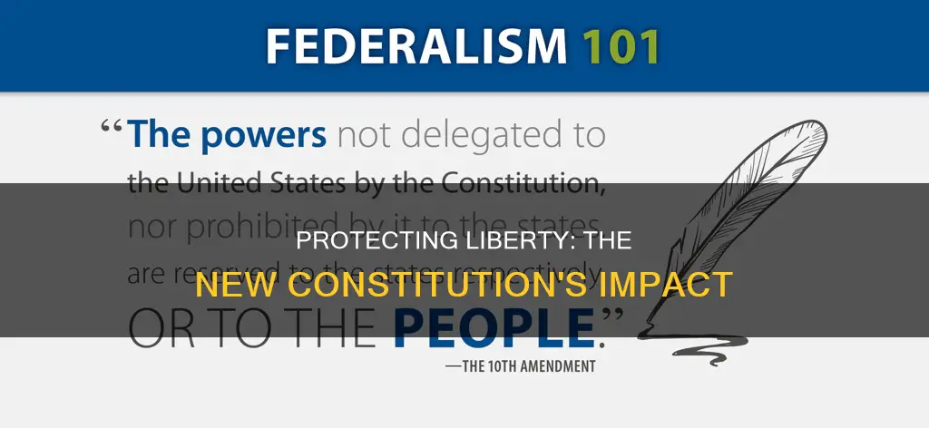 how will liberty be protected under the new constitution