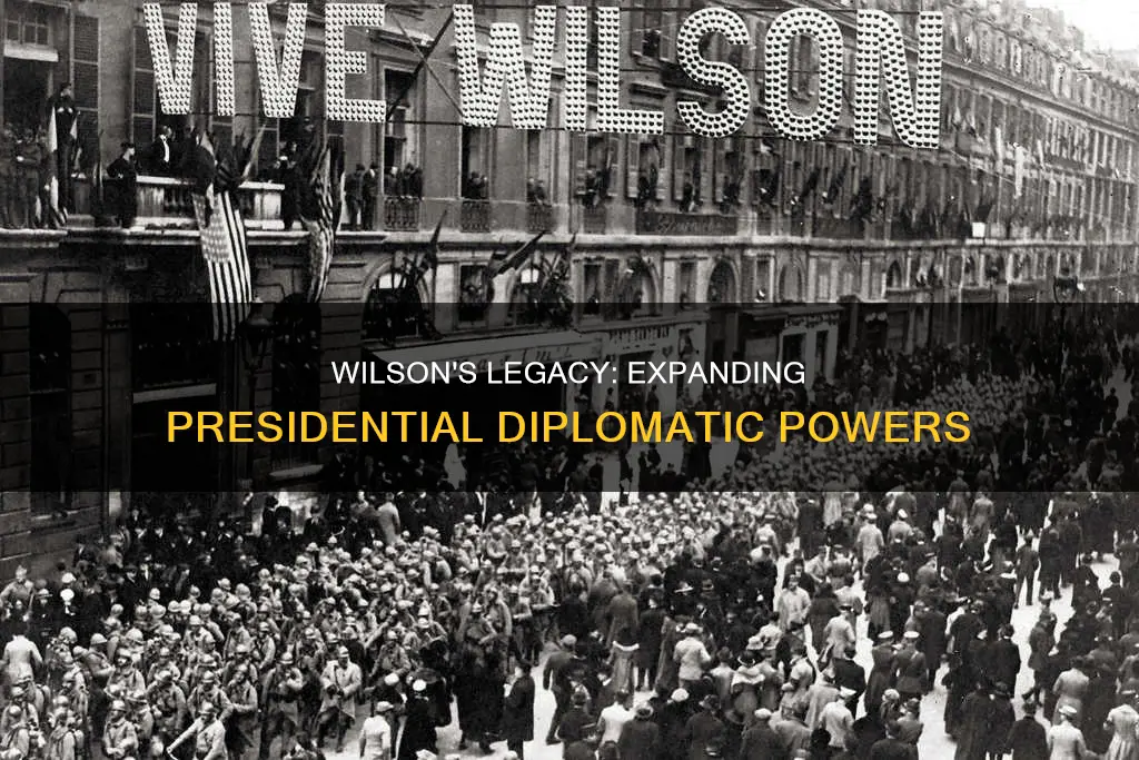 how wilson expanded the presidential diplomacy powrrs