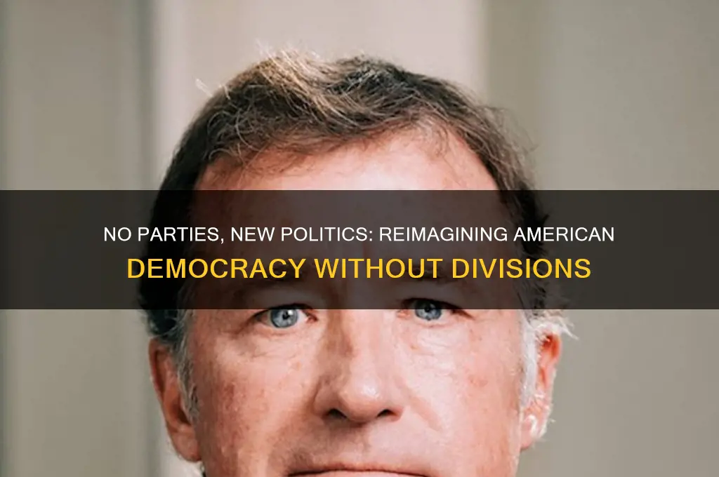 how would eliminating political parties change american politics