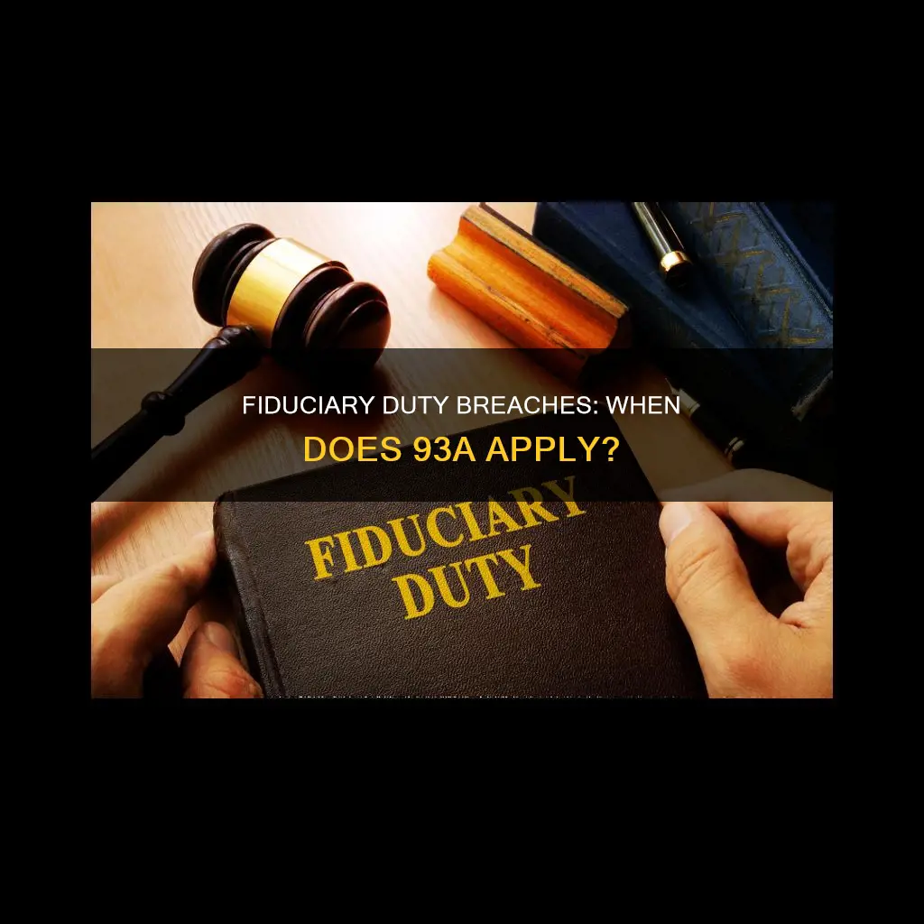 is a breach of fiduciary duty constitute a 93a claim