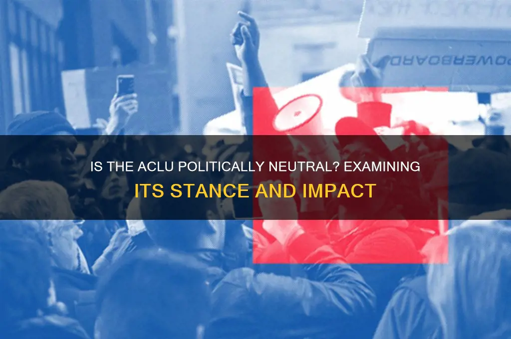is aclu political neutral
