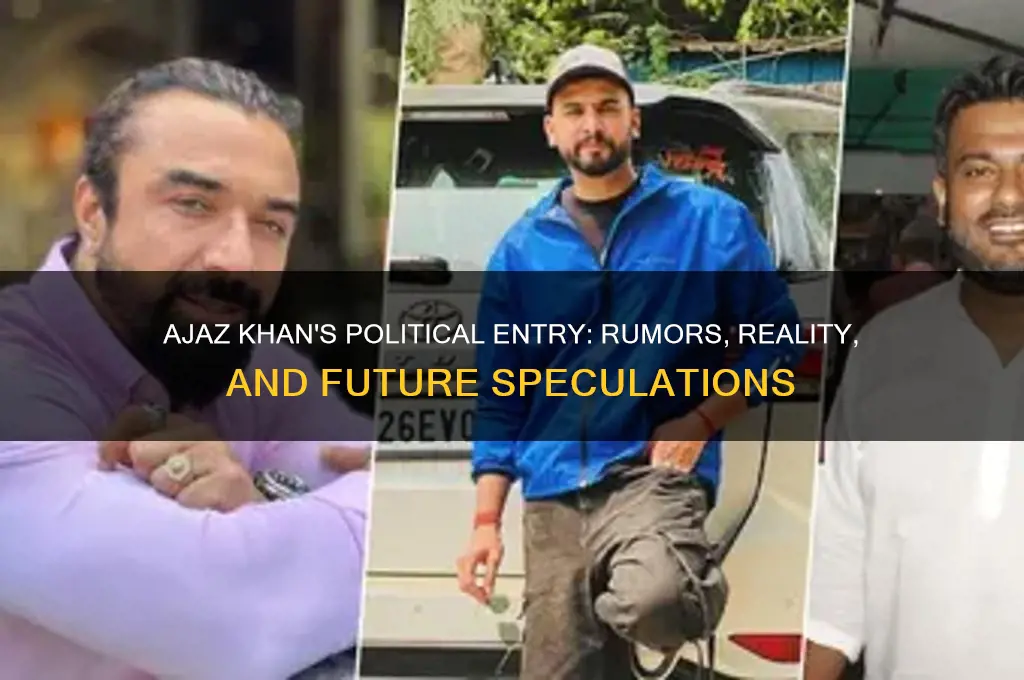 is ajaz khan joining politics
