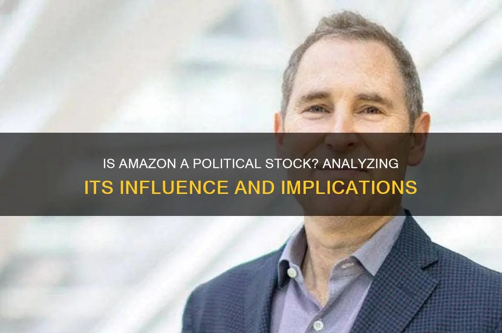 is amazon a political stock