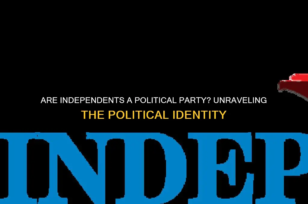 is an independent a political party
