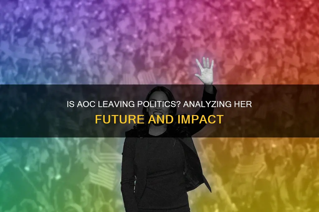 is aoc leaving politics