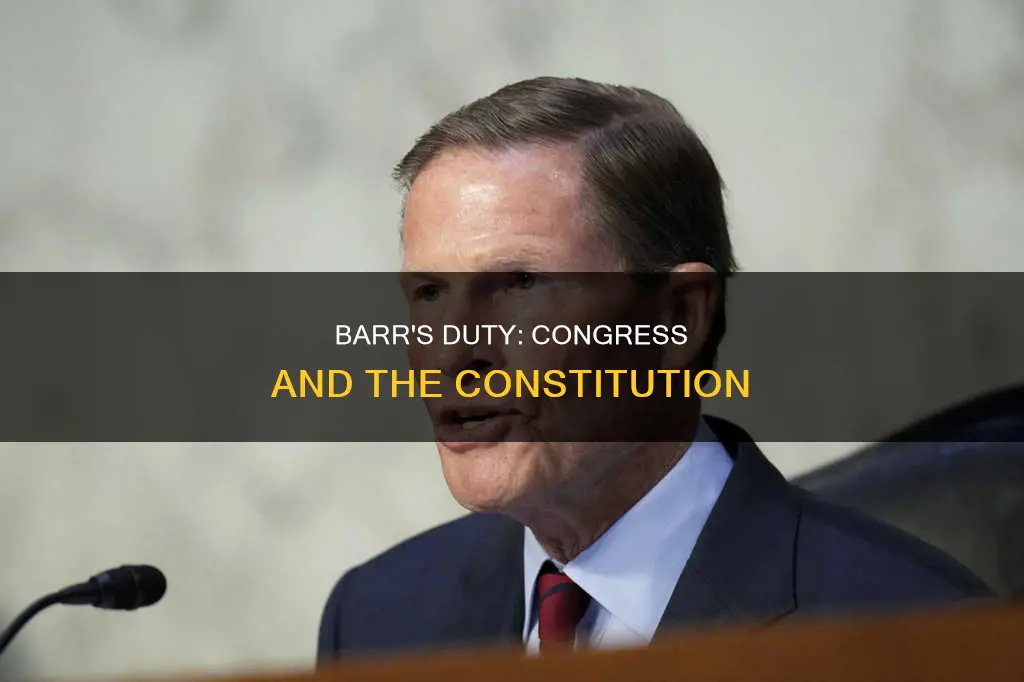is barr constitutionally bound to speak with congress