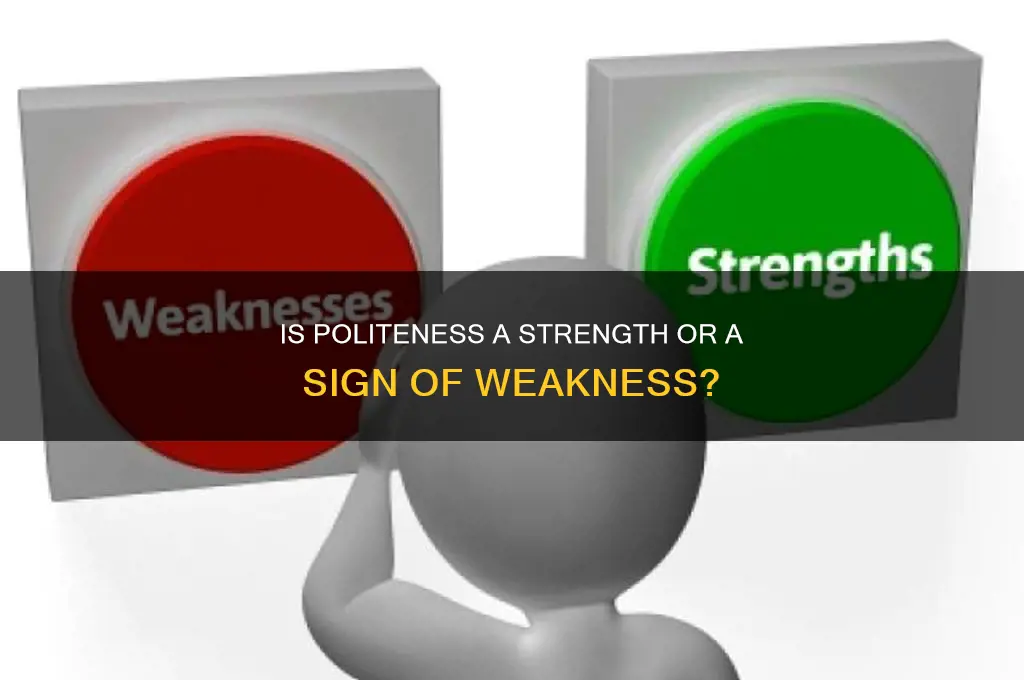is being polite a weakness