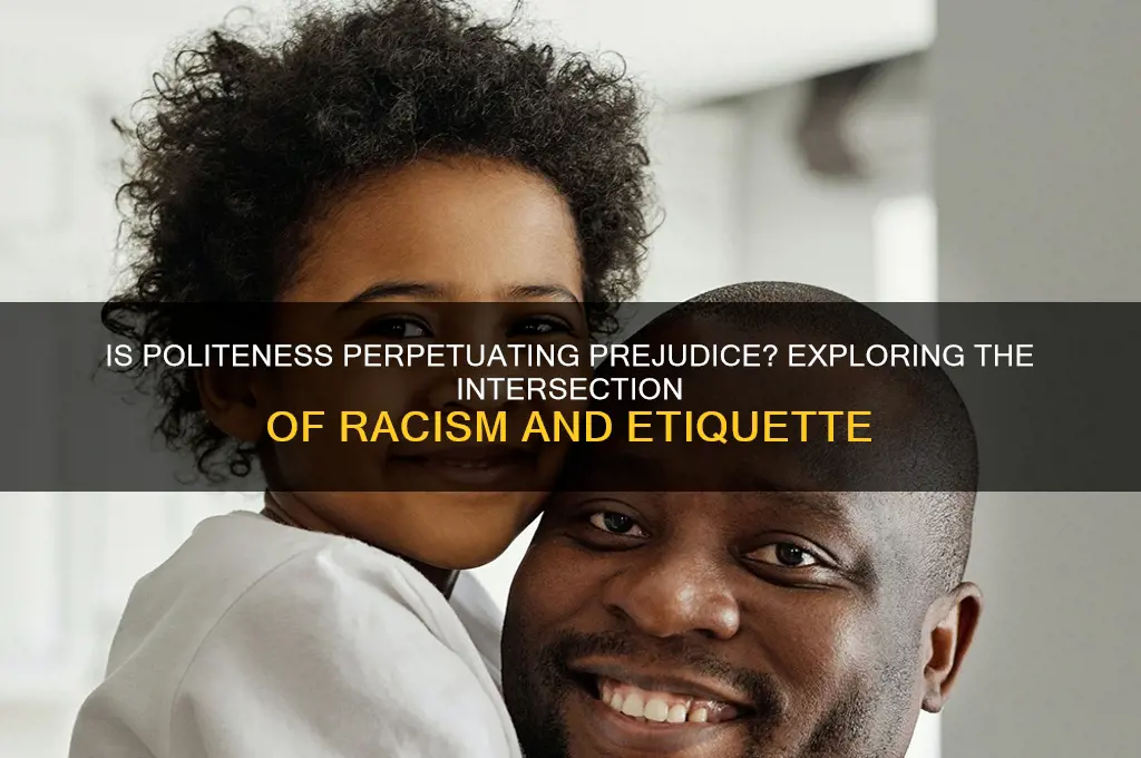 is being polite racist