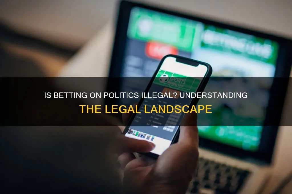 is betting on politics illegal