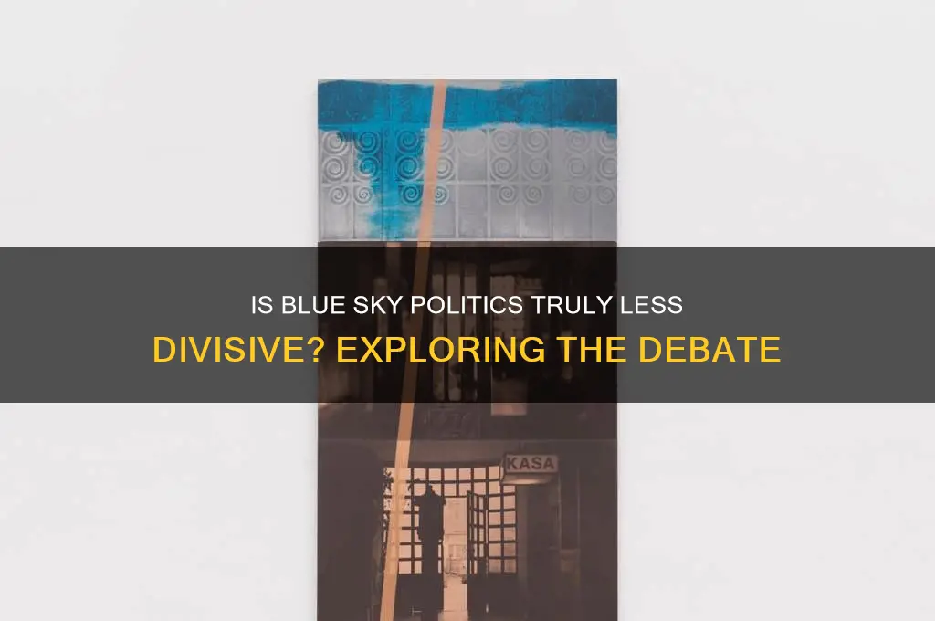 is blue sky less political