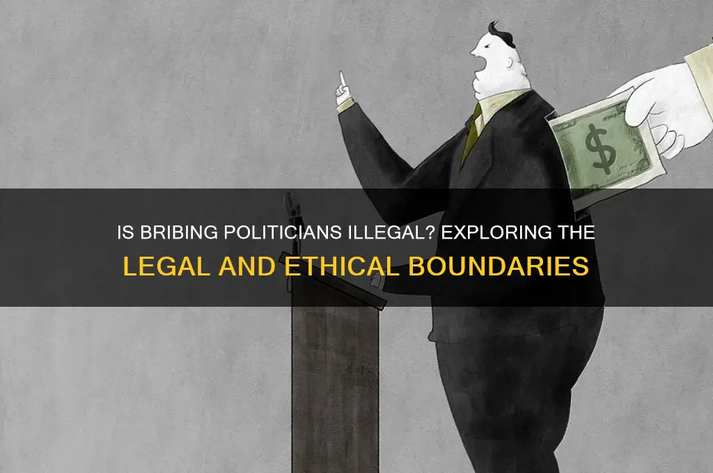 is bribing a politic illegal