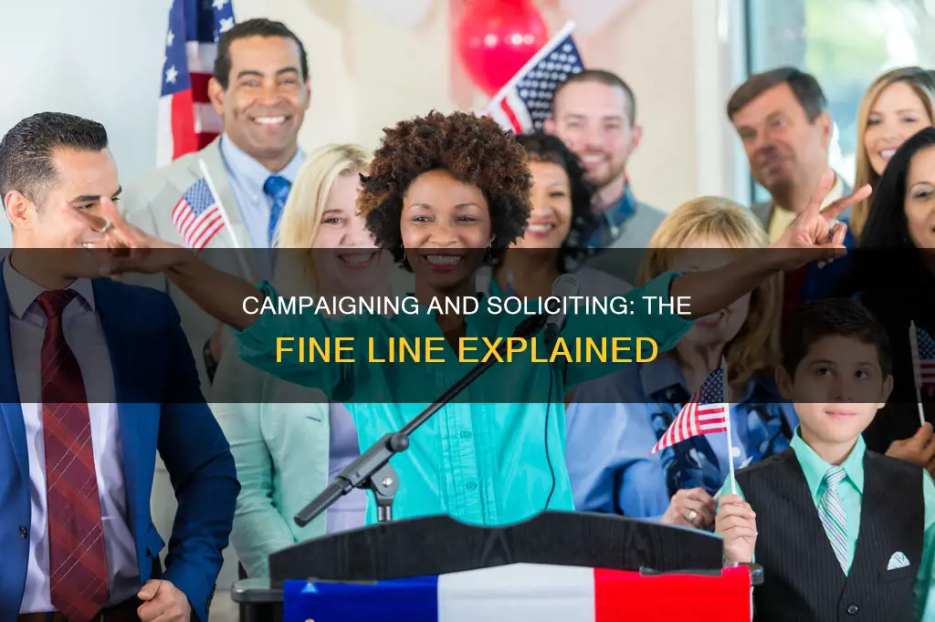 is campaigning for a political candidate soliciting