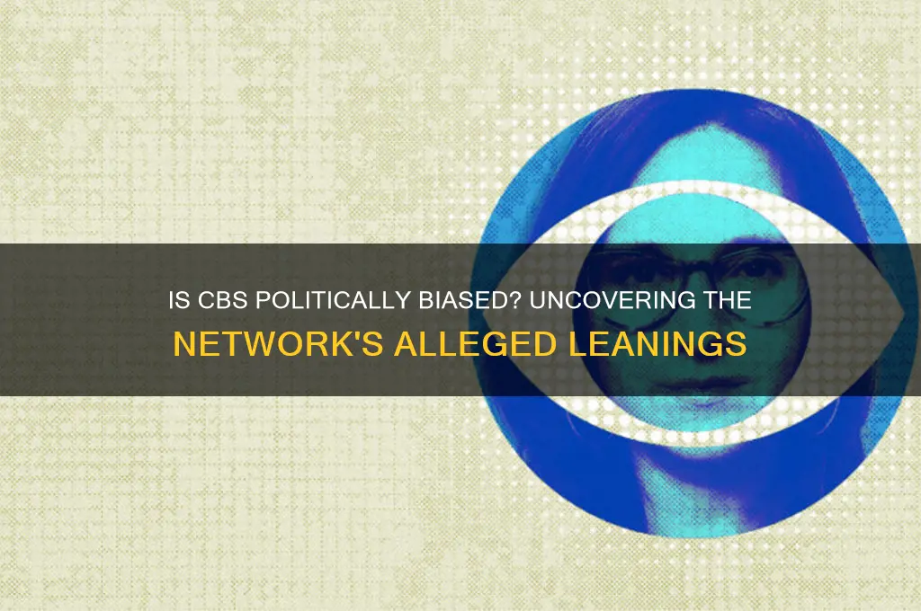 is cbs politically aligned