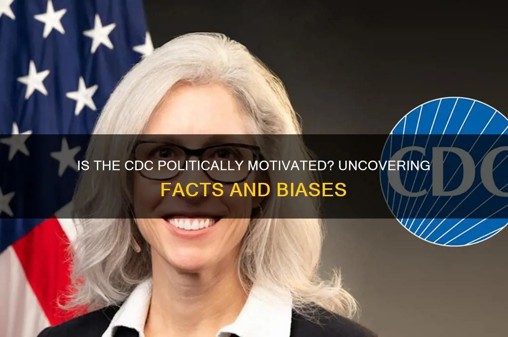 is cdc politically motivated