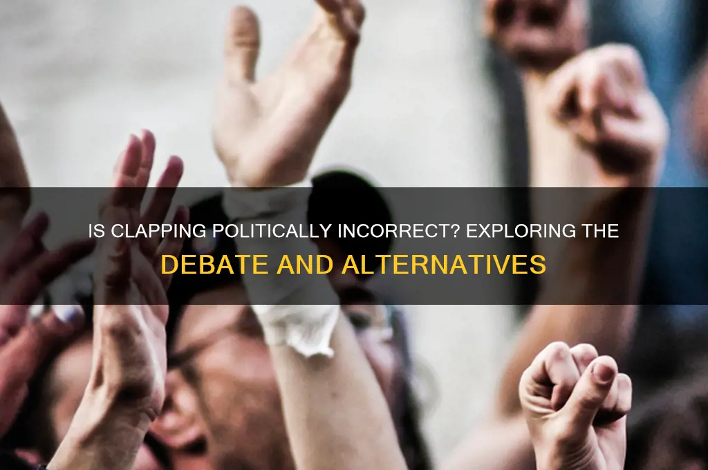 is clapping politically incorrect