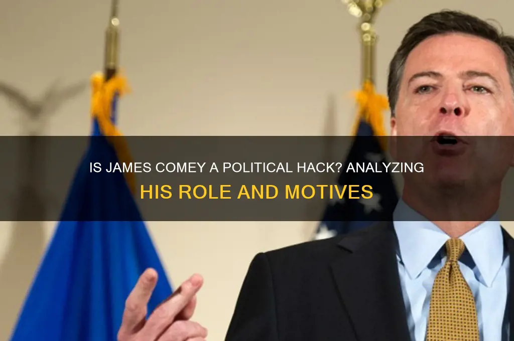 is comey a political hack