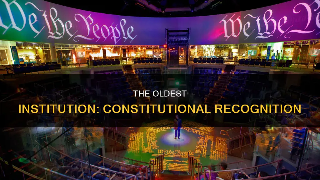 is considered the oldest institution known to the constitution