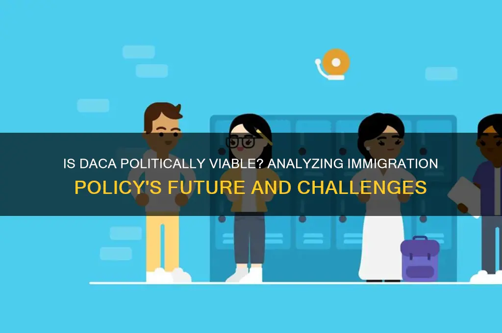 is daca feasible politically