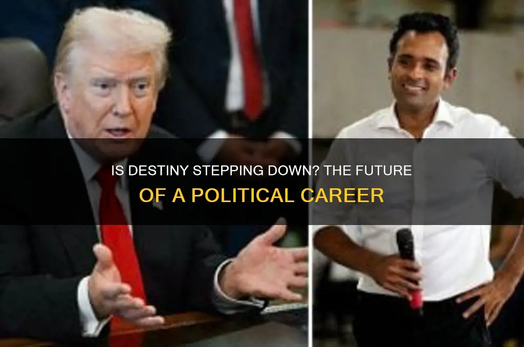 is destiny quitting politics