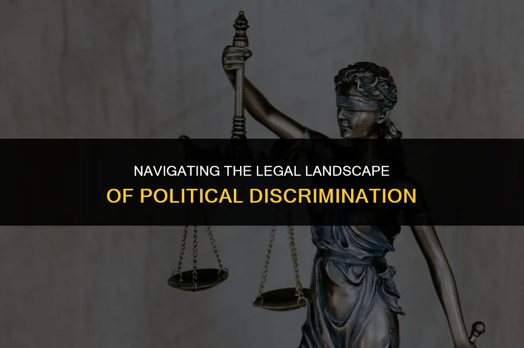is discrimination based on political affiliation illegal