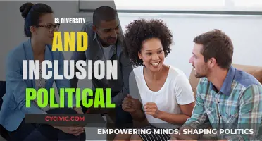 Diversity and Inclusion: A Political Agenda or Social Imperative?