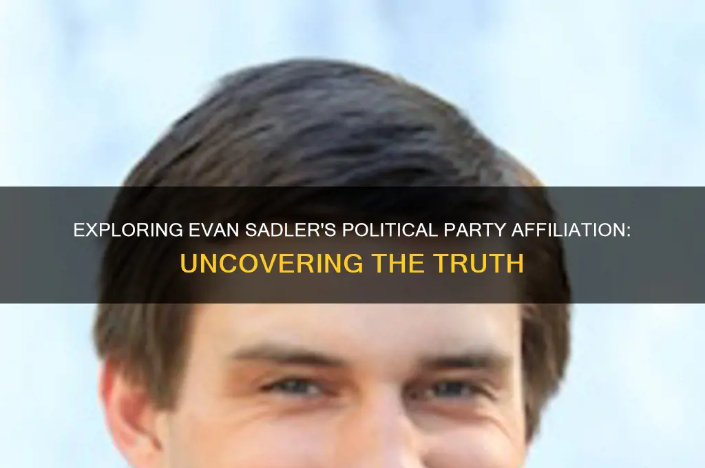 is evan sadler political party