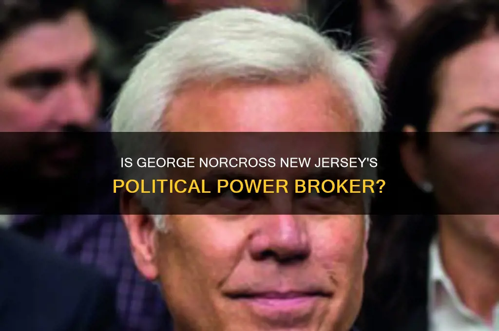 is george norcross the political party boss for new jersey
