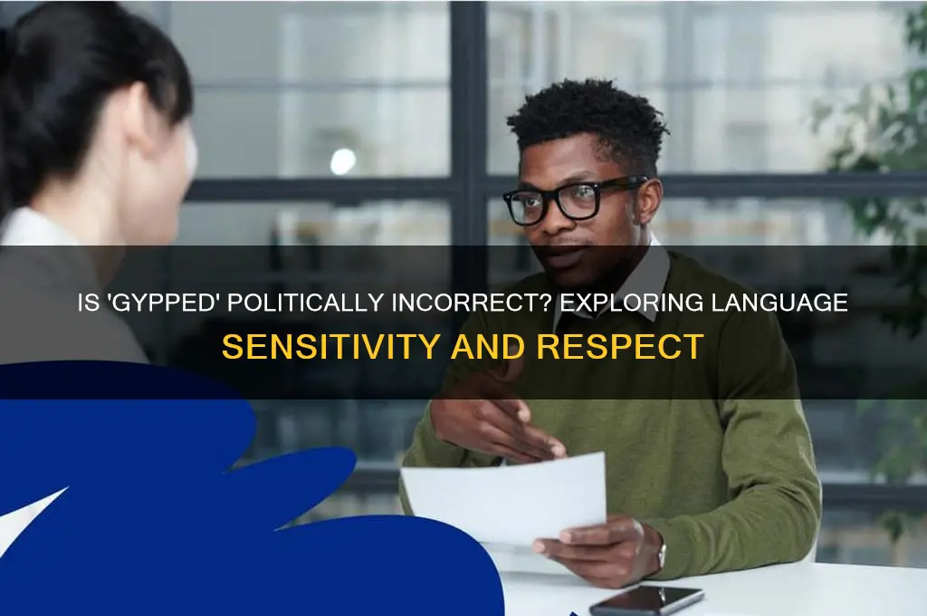 is gypped politically incorrect