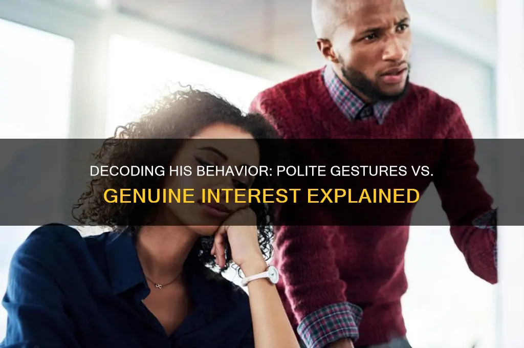 is he polite or interested