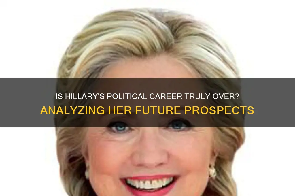 is hilarys political career over