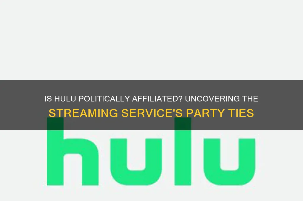 is hulu affiliated with any political party