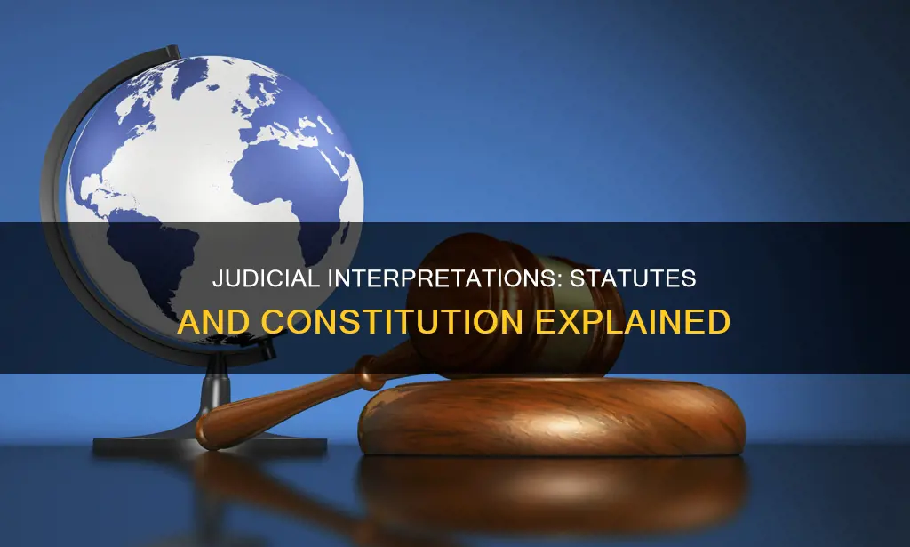 is in part judicial interpretations of statutes and constitutional provisions