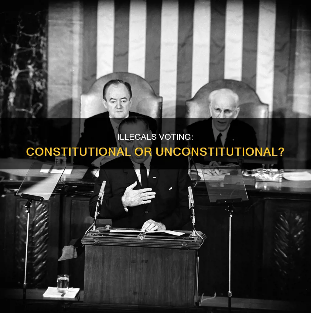 is it against our constitution for illegals to vote