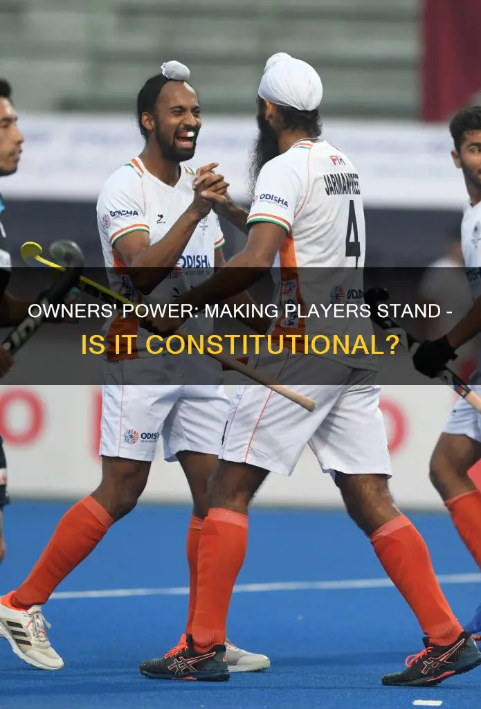 is it constitutional for owners to make players stand