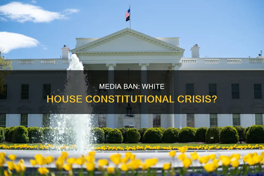 is it constitutional to ban media from the white house