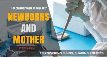 The Unconstitutionality of Newborn and Mother Drug Testing