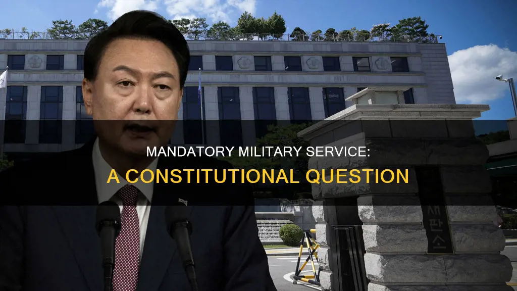 is it constitutional to have mandatory military service