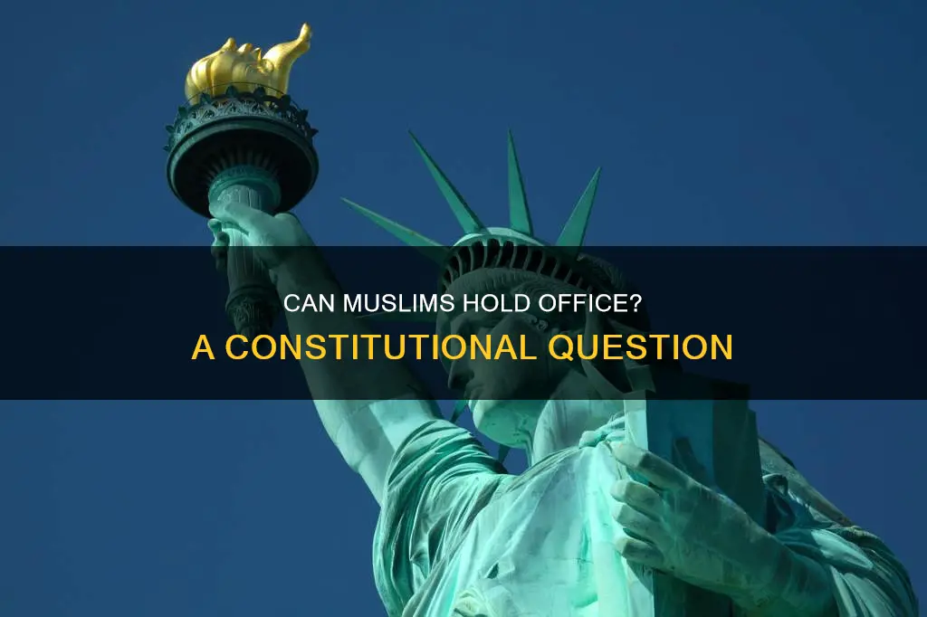 is it constitutionally illegal for a muslim to hold office