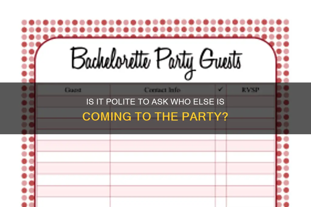 is it polite to ask who else is coming party