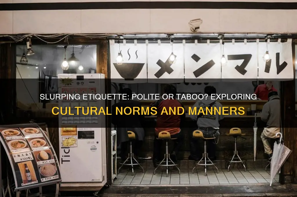 is it polite to slurp