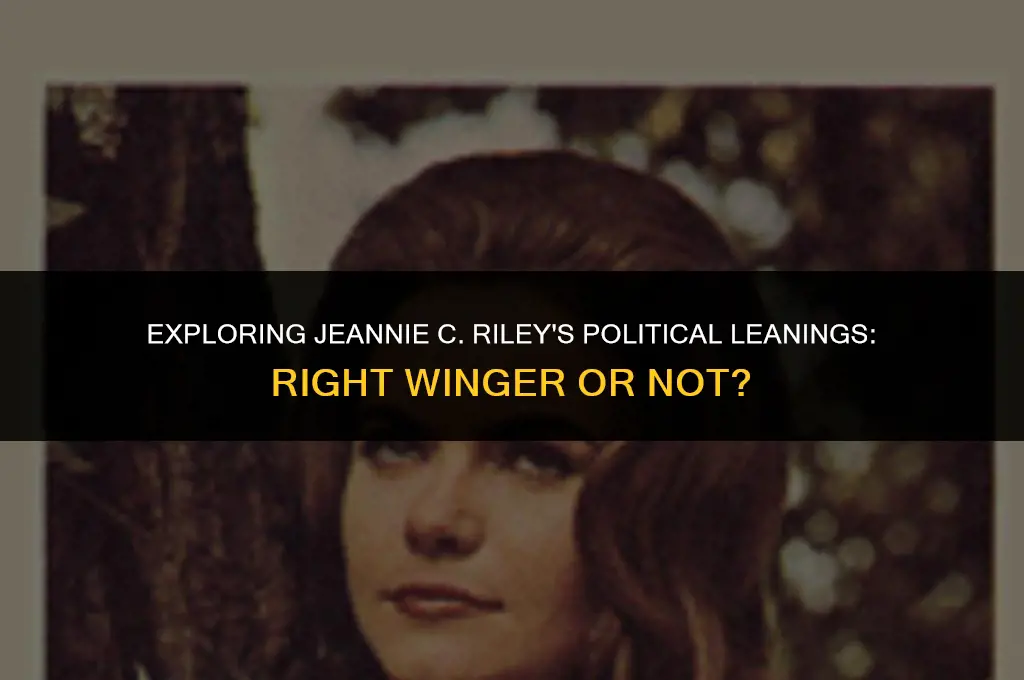 is jeannie c riley a right winger in politics