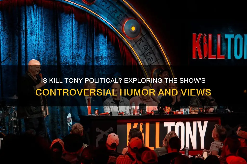 is kill tony political