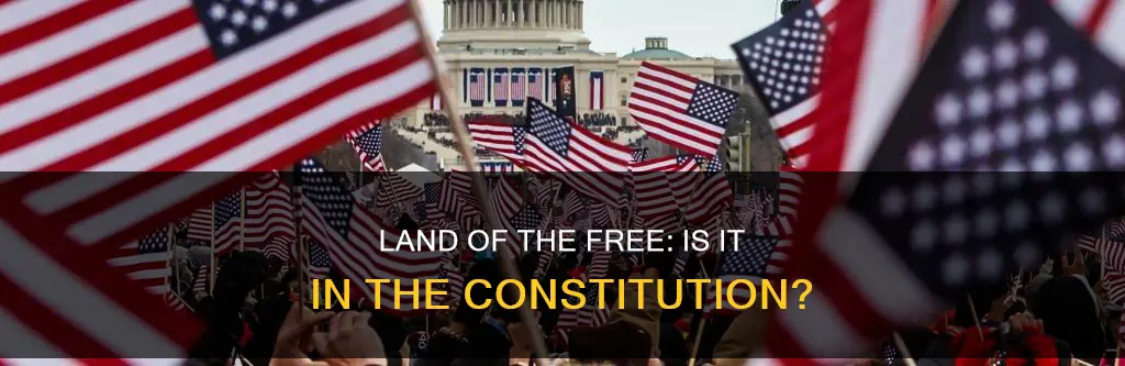 is land of the free in the constitution