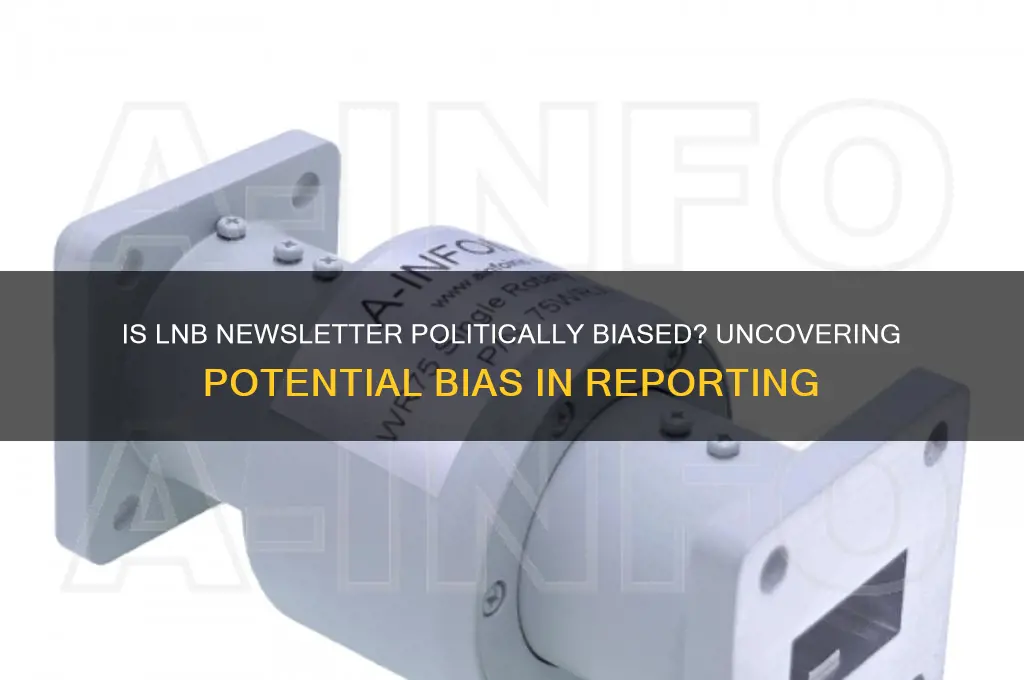 is lnb newsletter politically biased